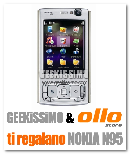 Geekissimo e Ollo store ti regalano un Nokia N95